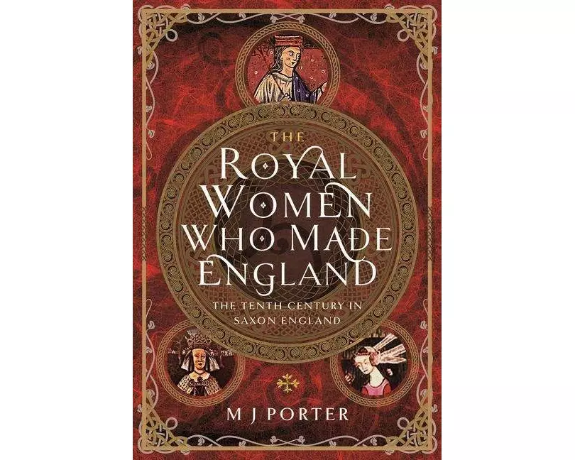 The Royal Women Who Made England