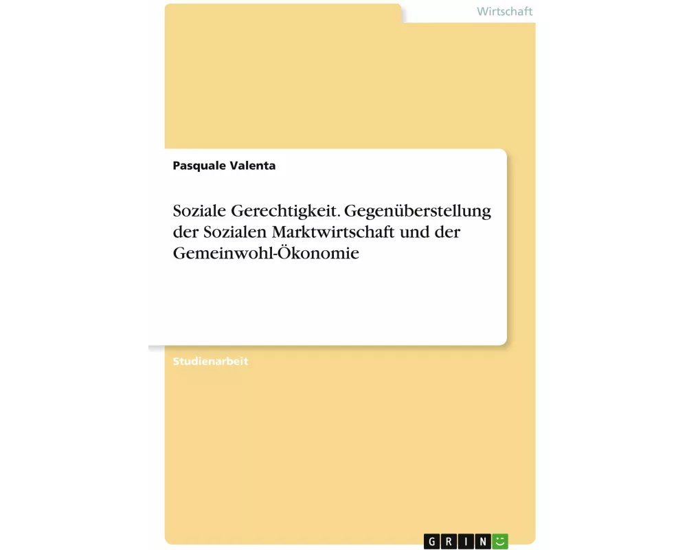 Soziale Gerechtigkeit. Gegenüberstellung der Sozialen Marktwirtschaft und der Gemeinwohl-Ökonomie
