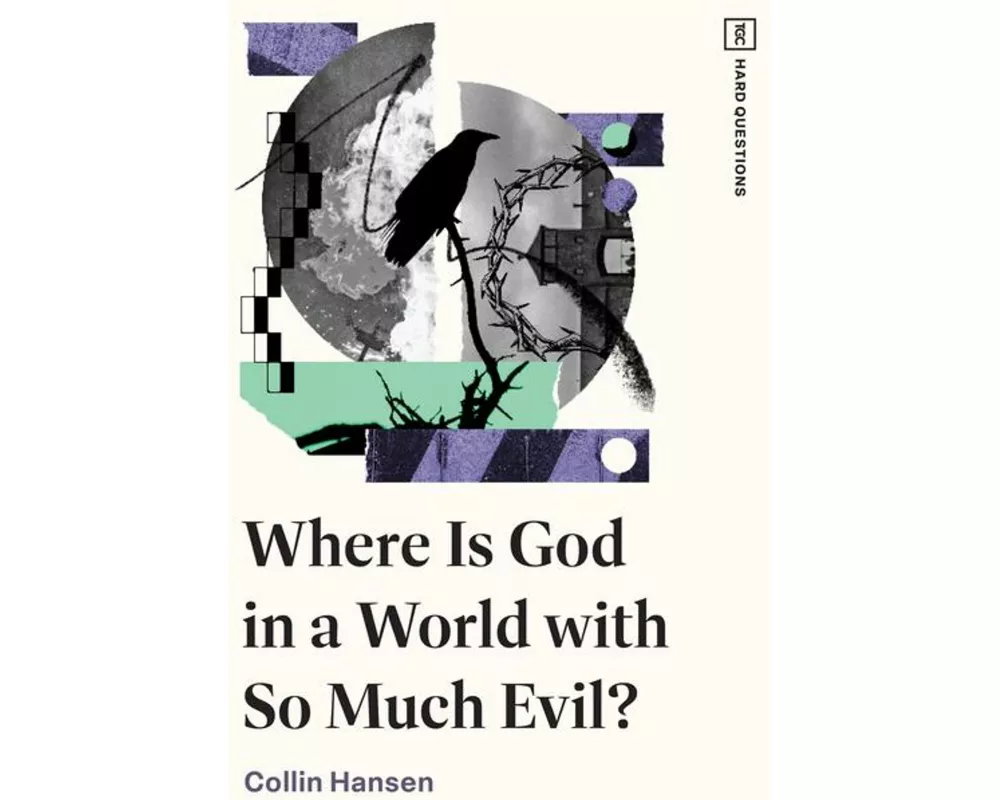 Where Is God in a World with So Much Evil?