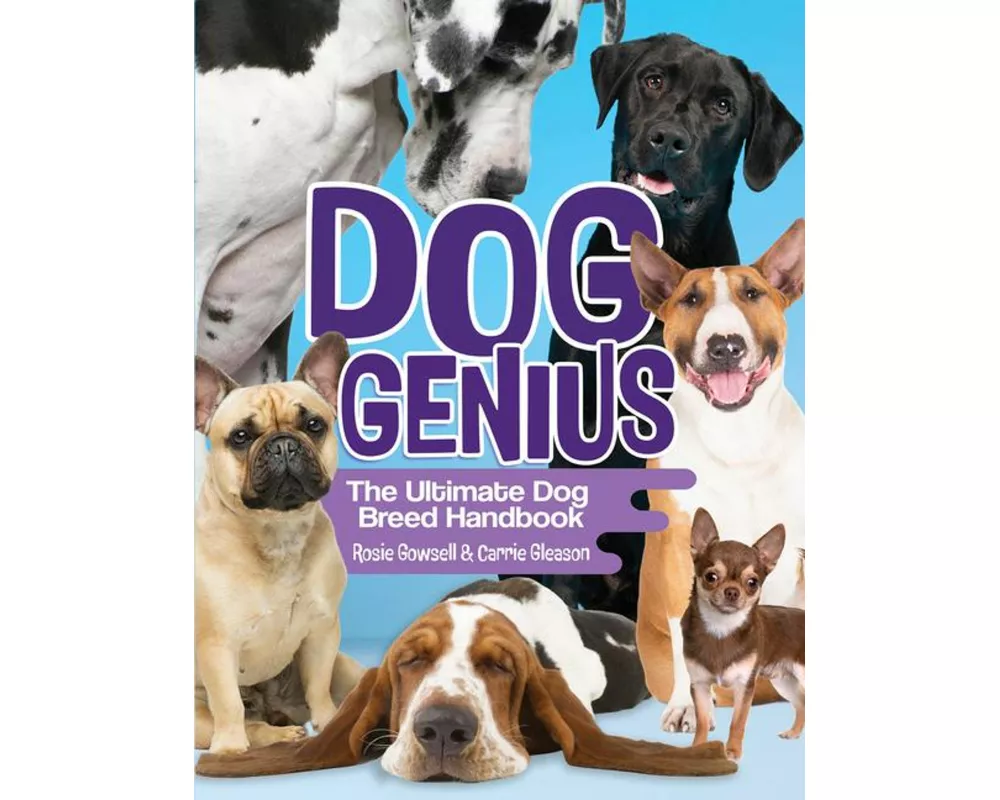 Dog Genius: The Ultimate Dog Breed Handbook