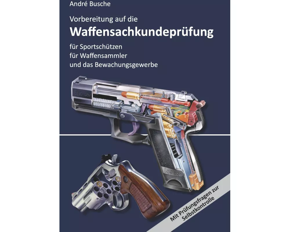 Vorbereitung auf die Waffensachkundeprüfung für Sportschützen, Waffensammler und das Bewachungsgewerbe