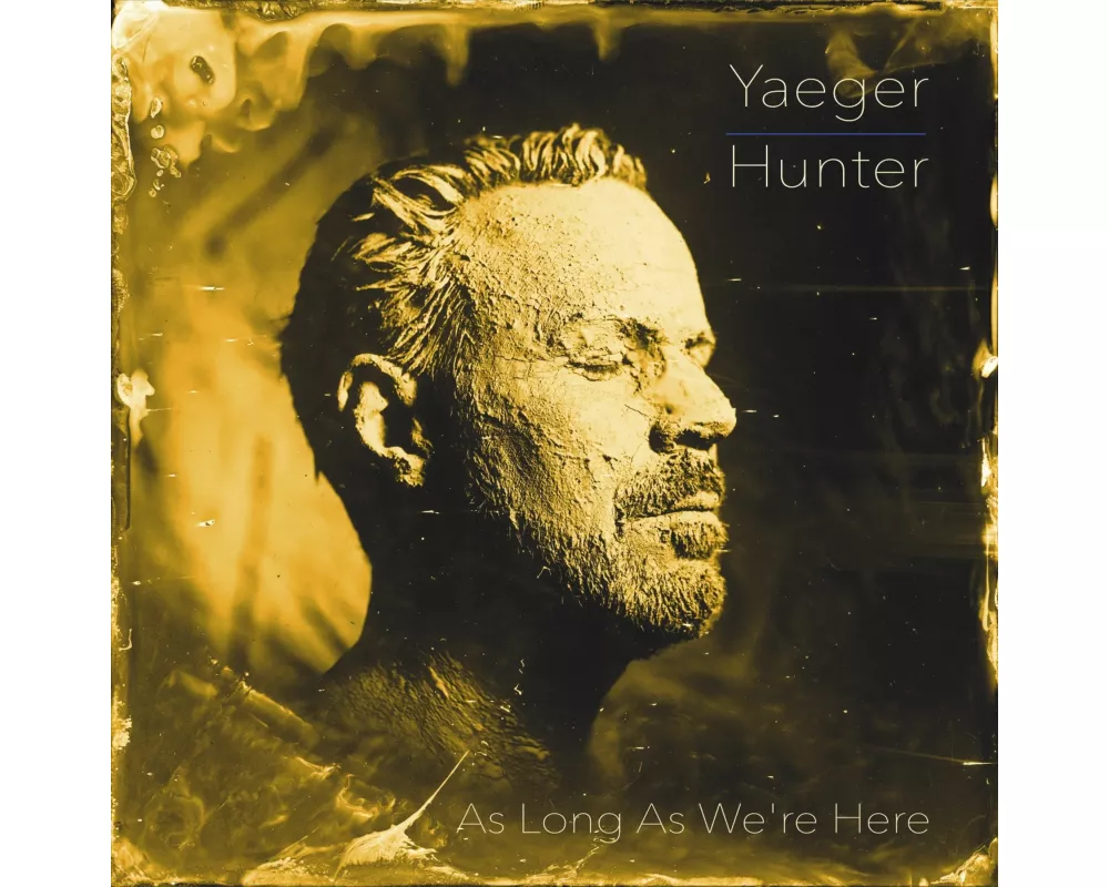 Philip Yaeger & Hunter: As Long As We're Here