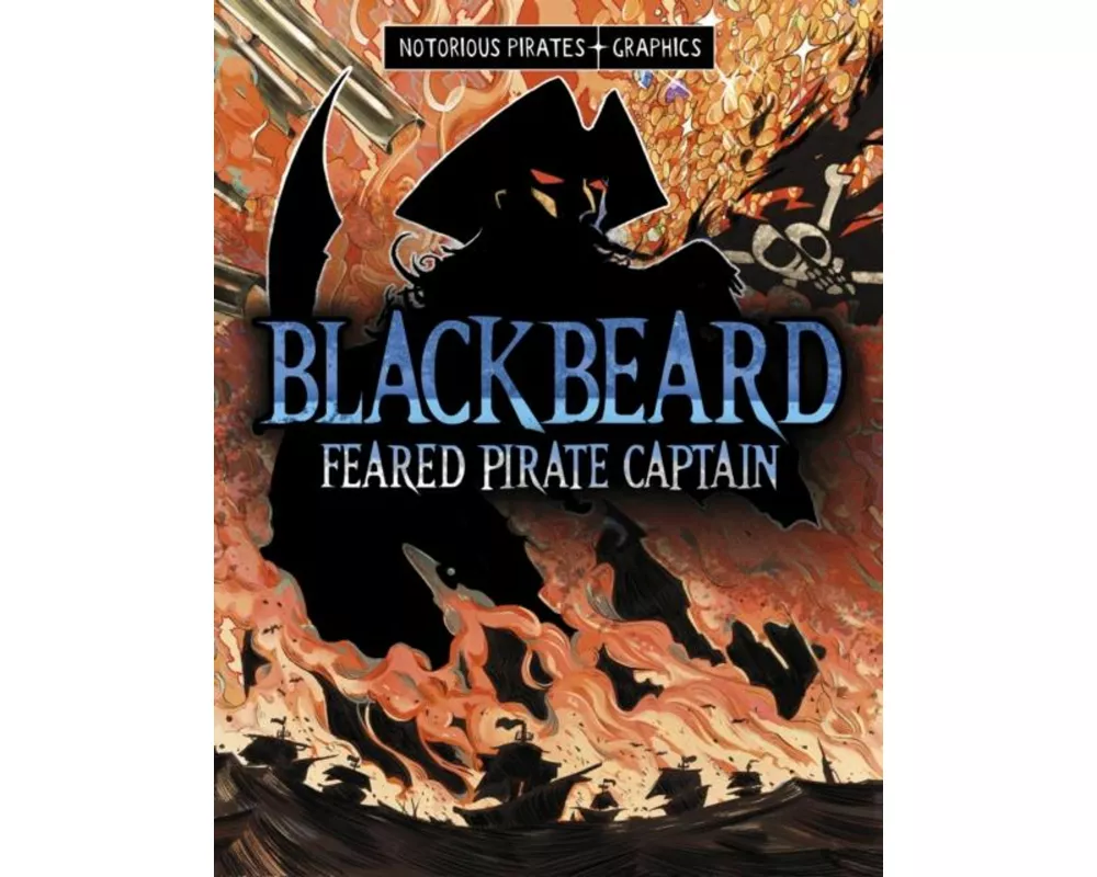 Blackbeard, Feared Pirate Captain