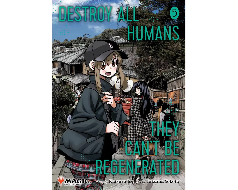 Destroy All Humans. They Can't Be Regenerated. A Magic: The Gathering Manga, Vol. 5 Limited edition