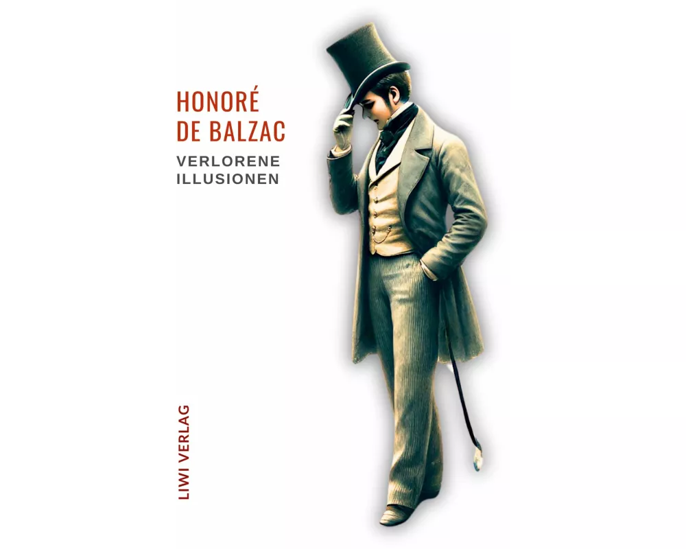 Honoré de Balzac: Verlorene Illusionen. Ungekürzte Ausgabe
