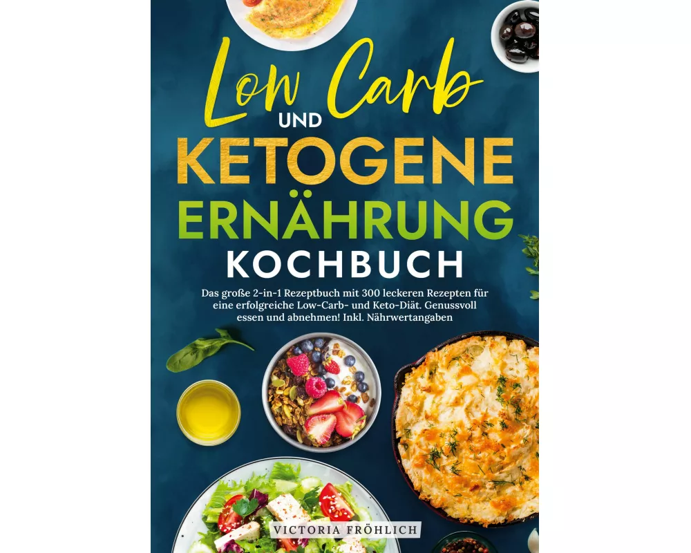 Low Carb und Ketogene Ernährung Kochbuch