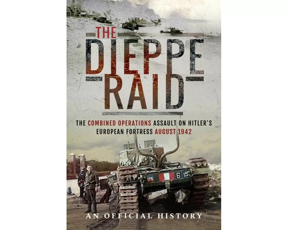 The Dieppe Raid