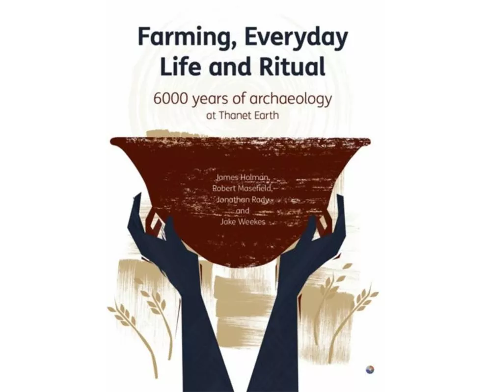 Farming, Everyday Life and Ritual