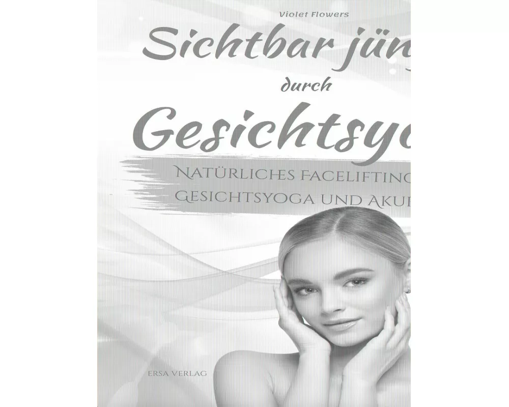 Sichtbar jünger durch Gesichtsyoga