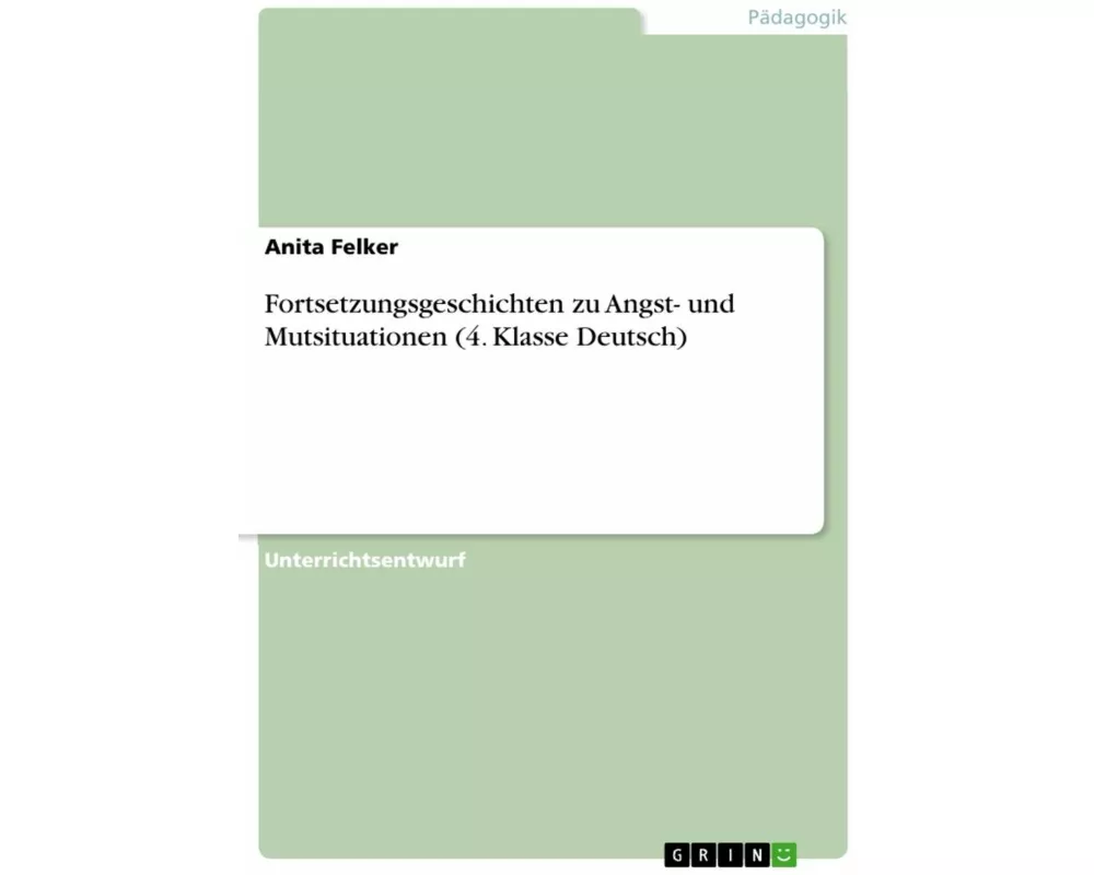 Fortsetzungsgeschichten zu Angst- und Mutsituationen (4. Klasse Deutsch)