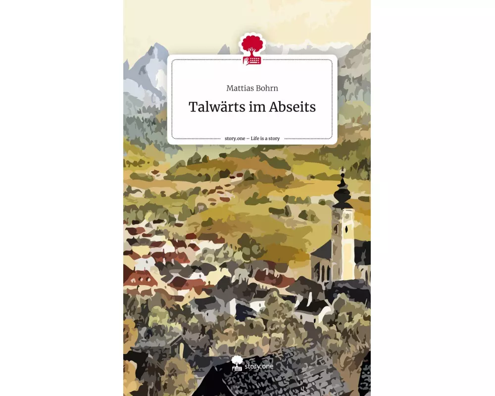 Talwärts im Abseits. Life is a Story - story.one