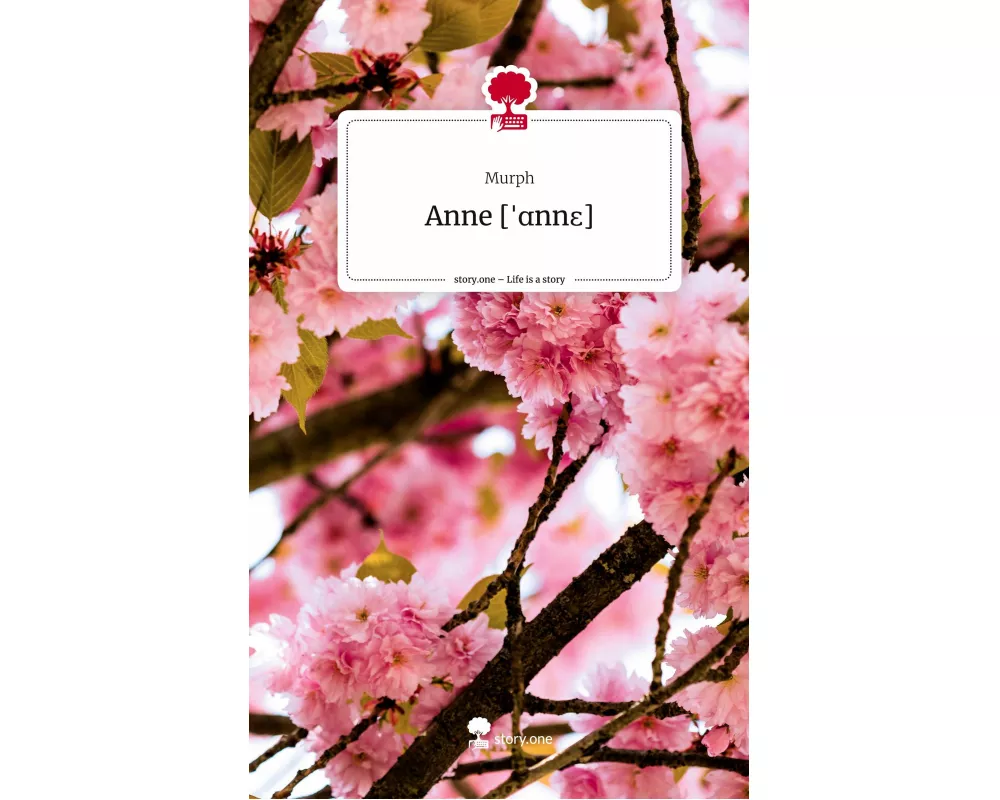 Anne ['?nne]. Life is a Story - story.one