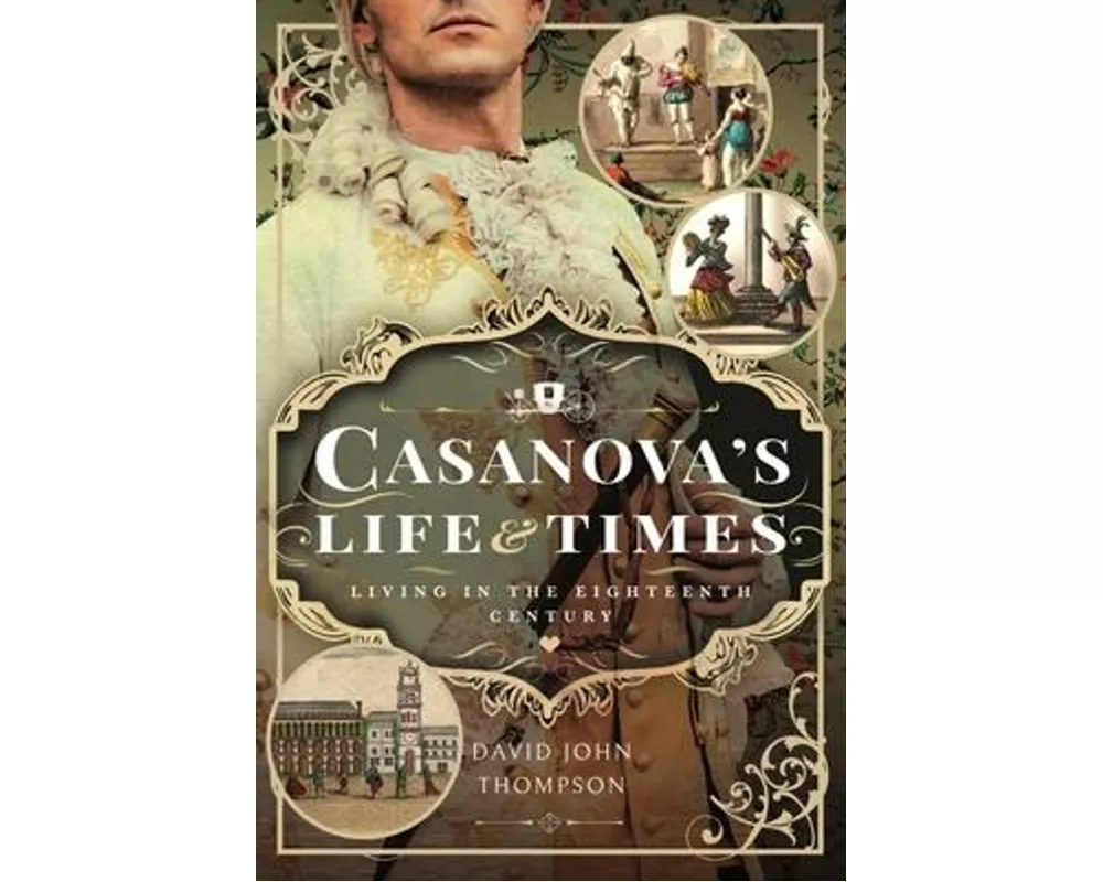 Casanova's Life and Times
