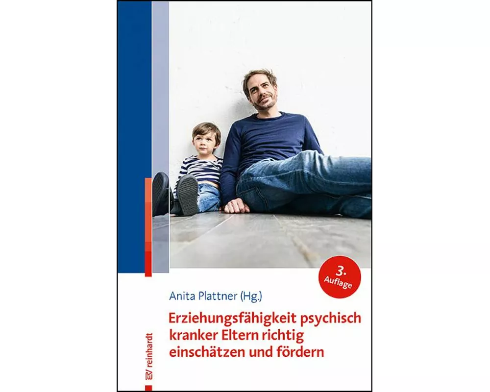 Erziehungsfähigkeit psychisch kranker Eltern richtig einschätzen und fördern