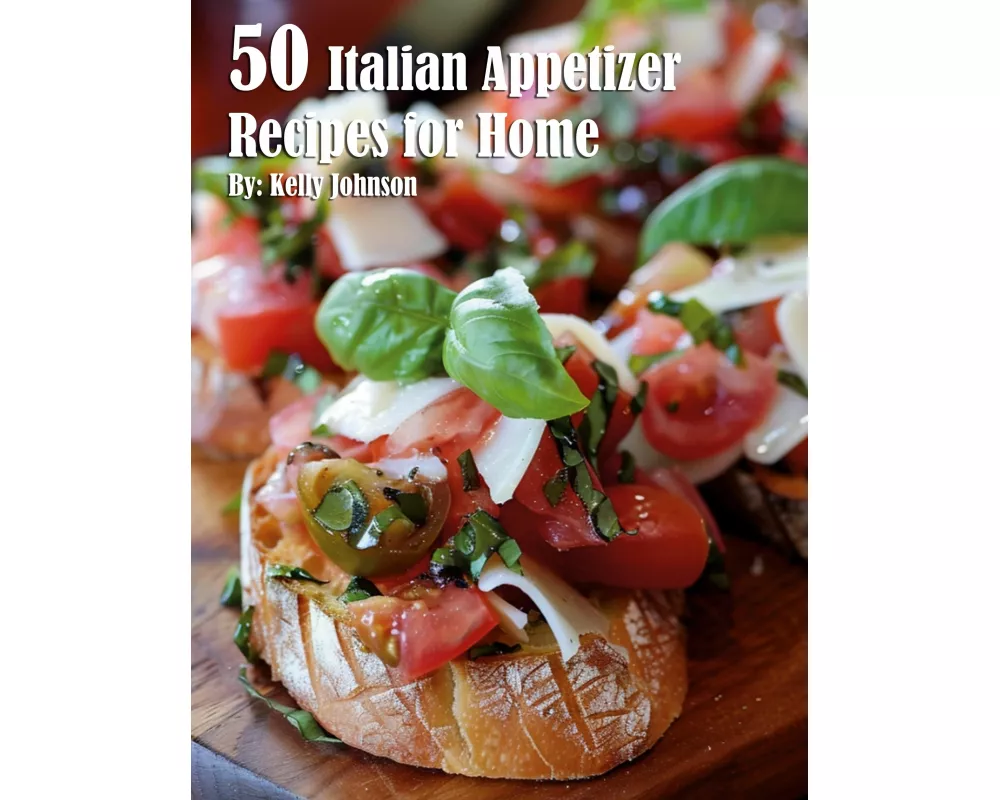 50 Italian Appetizer Recipes for Home