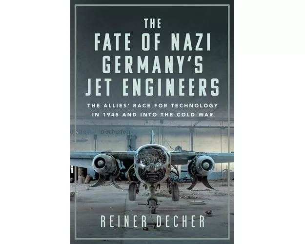 The Fate of Nazi Germany’s Jet Engineers