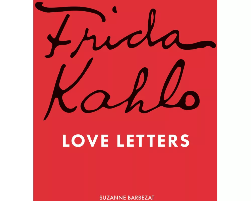 Frida Kahlo's Love Letters