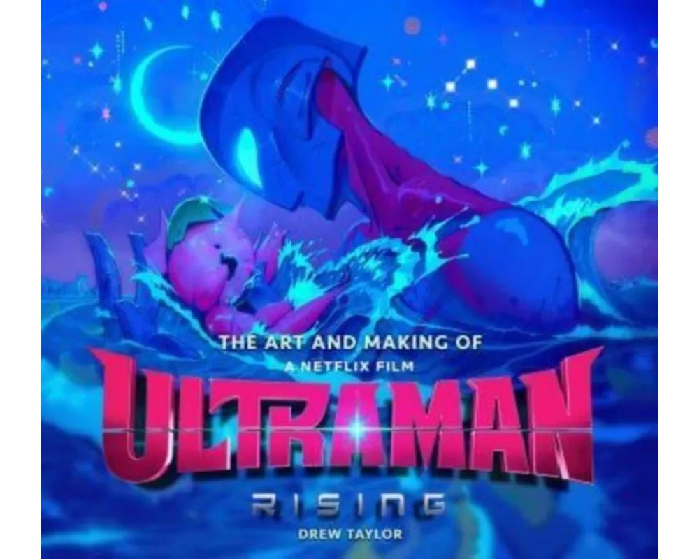 The Art and Making of Ultraman: Rising