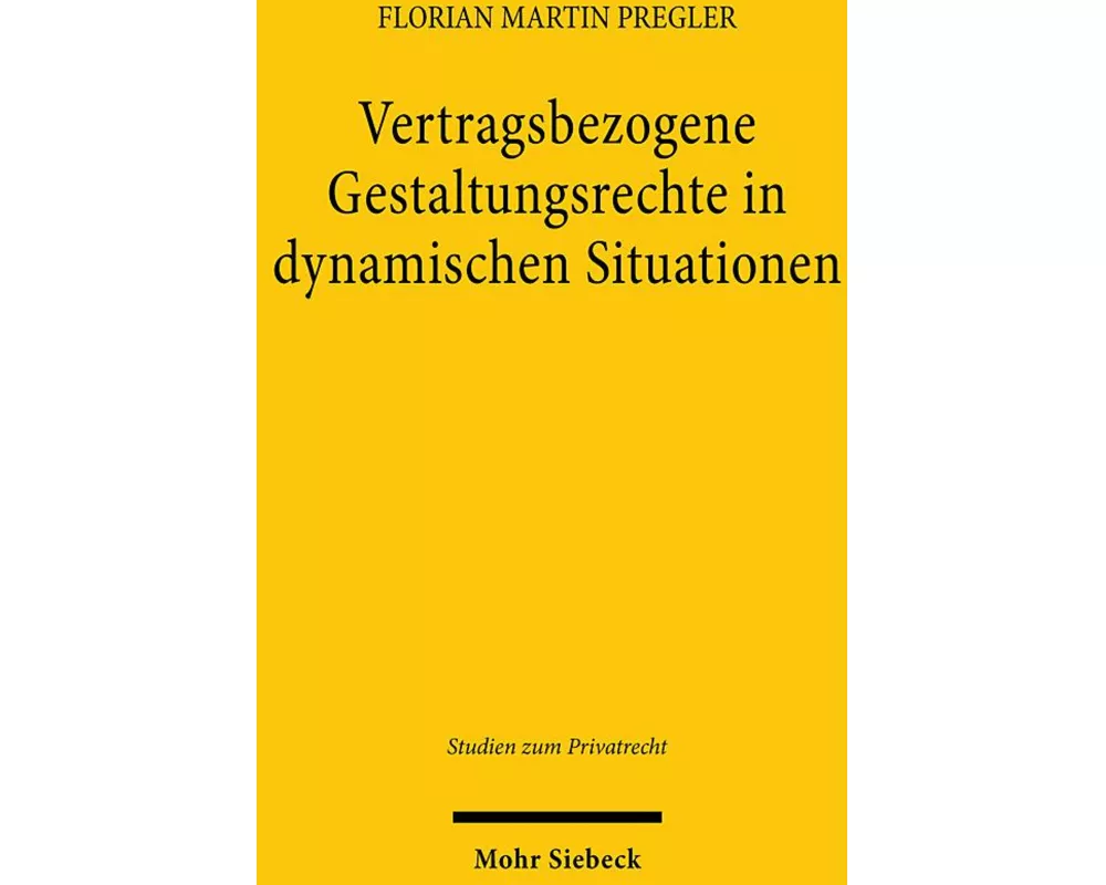 Vertragsbezogene Gestaltungsrechte in dynamischen Situationen