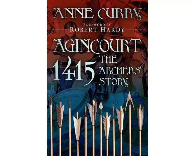 Agincourt 1415: The Archers' Story