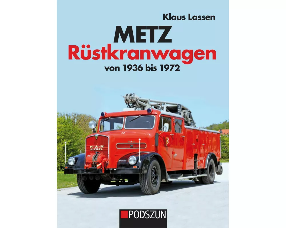 Metz Rüstkranwagen von 1936 bis 1972