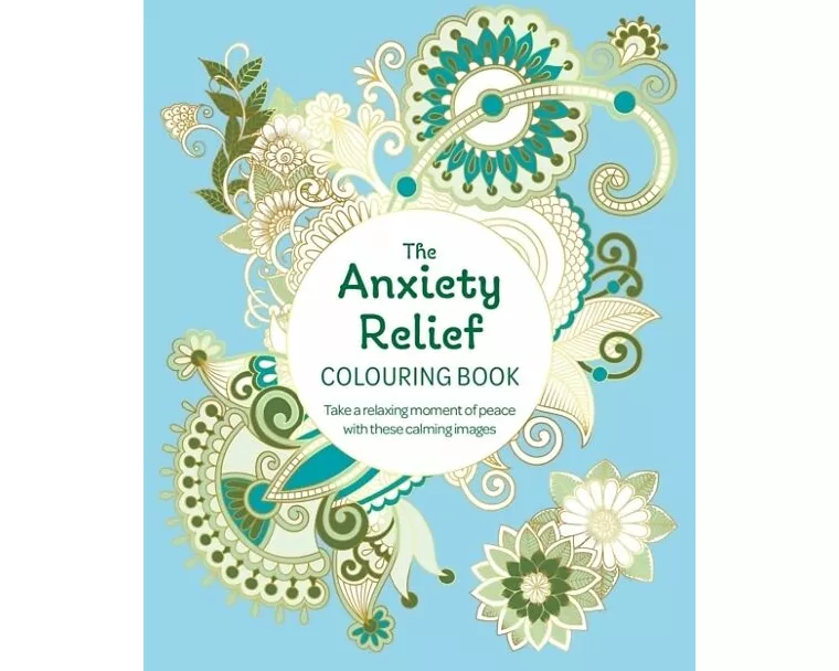 The Anxiety Relief Colouring Book