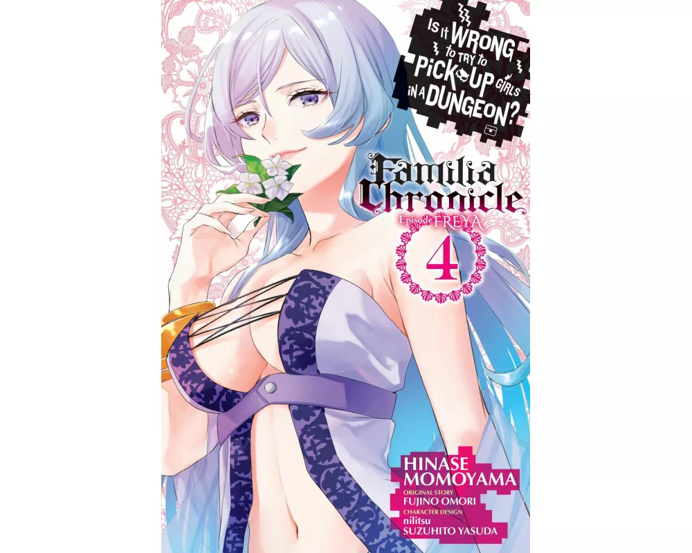 Is It Wrong to Try to Pick Up Girls in a Dungeon? Familia Chronicle Episode Freya, Vol. 4 (manga)