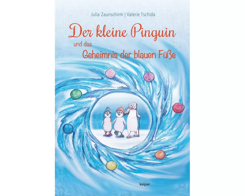 Der kleine Pinguin und das Geheimnis der blauen Füße