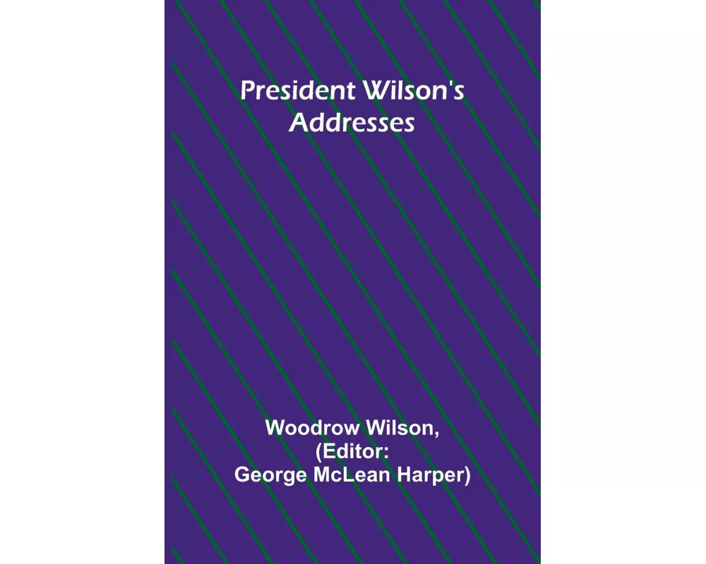 President Wilson's Addresses