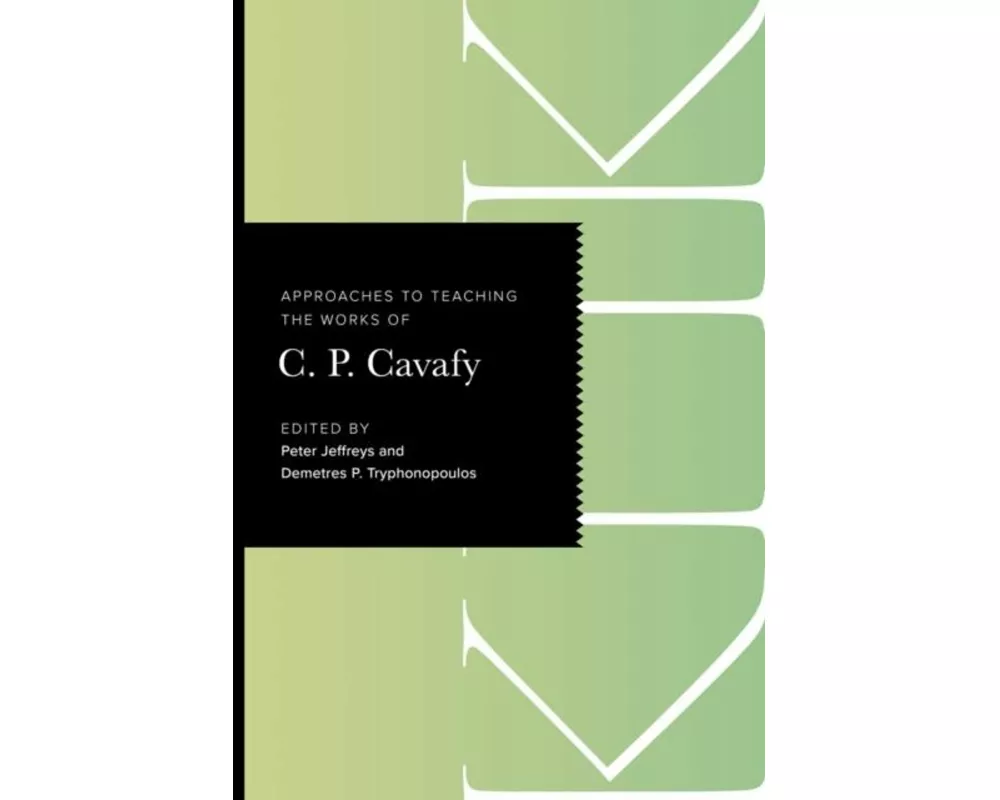 Approaches to Teaching the Works of C. P. Cavafy