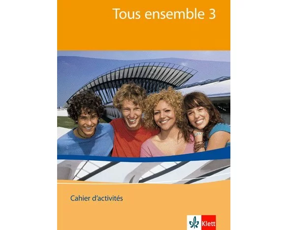 Tous ensemble 3. Cahier d'activités
