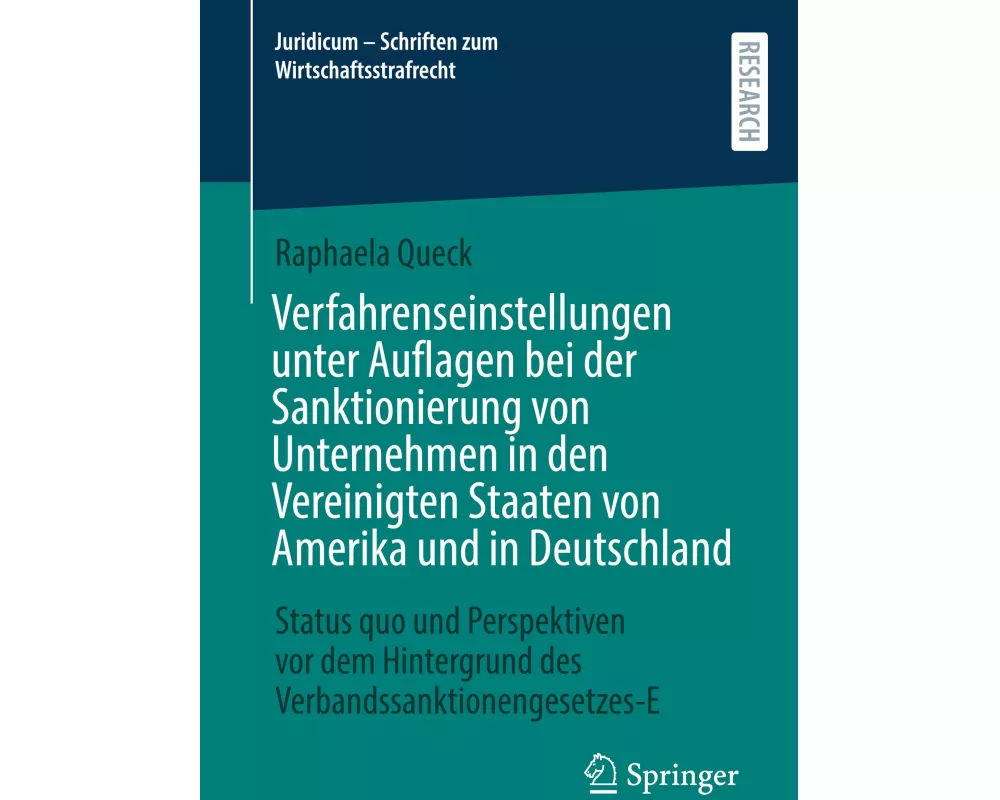 Verfahrenseinstellungen unter Auflagen bei der Sanktionierung von Unternehmen in den Vereinigten Staaten von Amerika und in Deutschland
