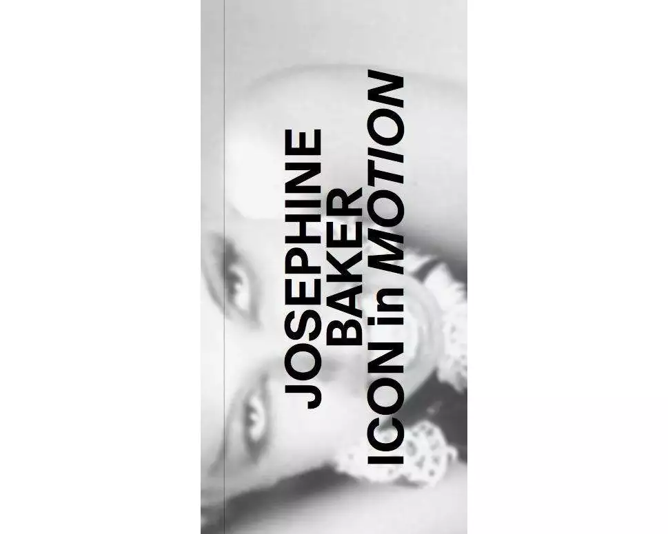 Josephine Baker. Icon in Motion