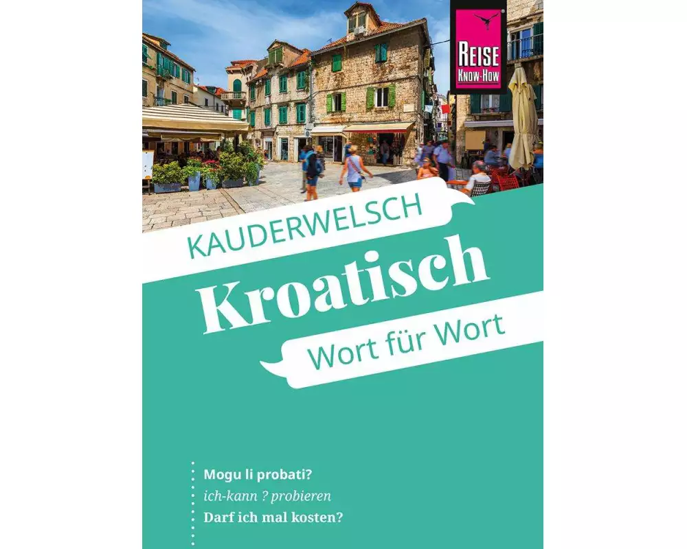 Reise Know-How Sprachführer Kroatisch - Wort für Wort