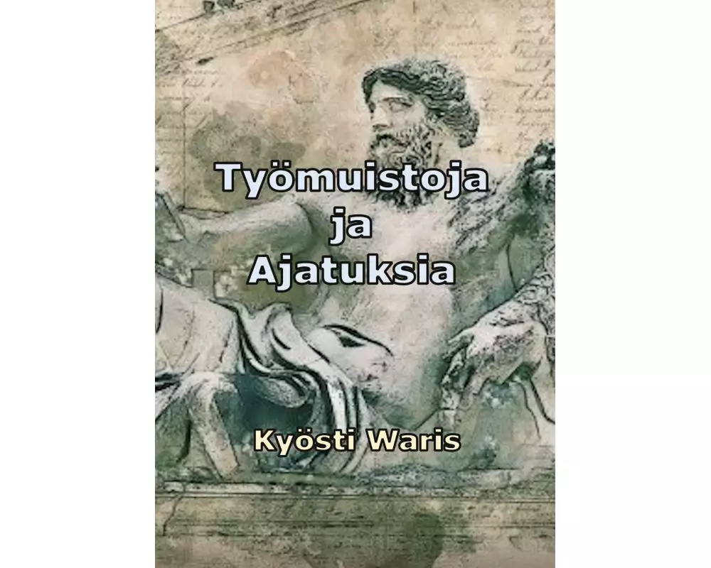 Työmuistoja ja ajatuksia