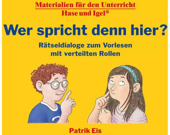 Wer spricht denn hier? Rätseldialoge zum Vorlesen mit verteilten Rollen