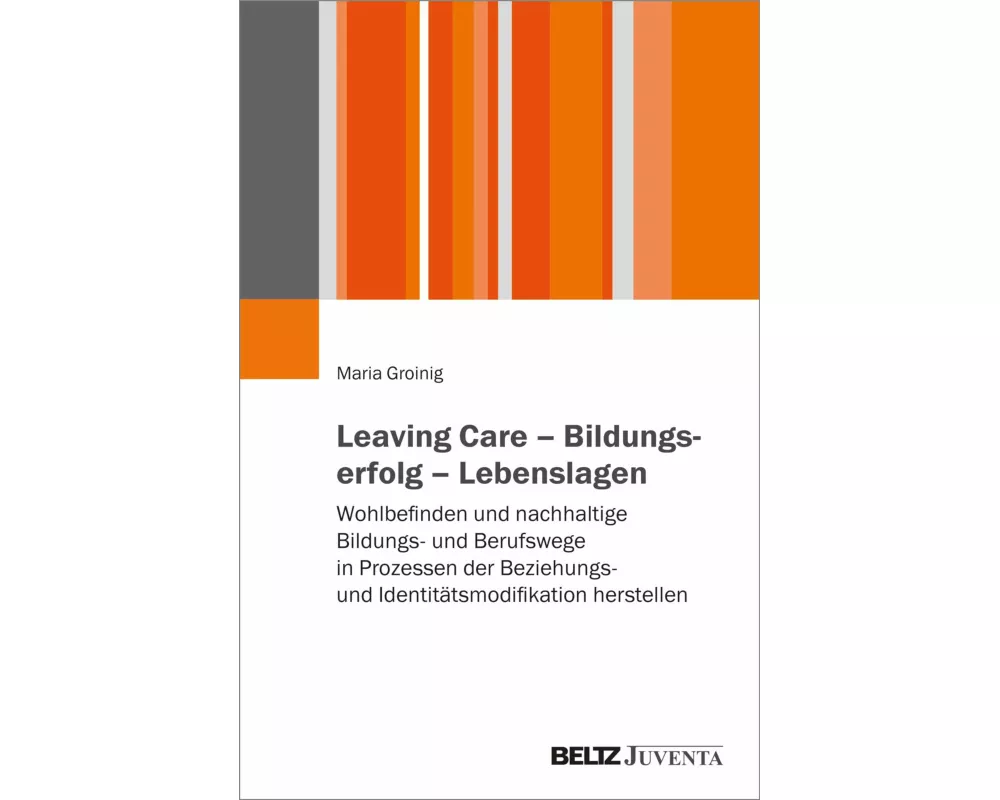 Leaving Care - Bildungserfolg - Lebenslagen