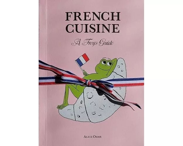 French Cuisine – A Frog's Guide