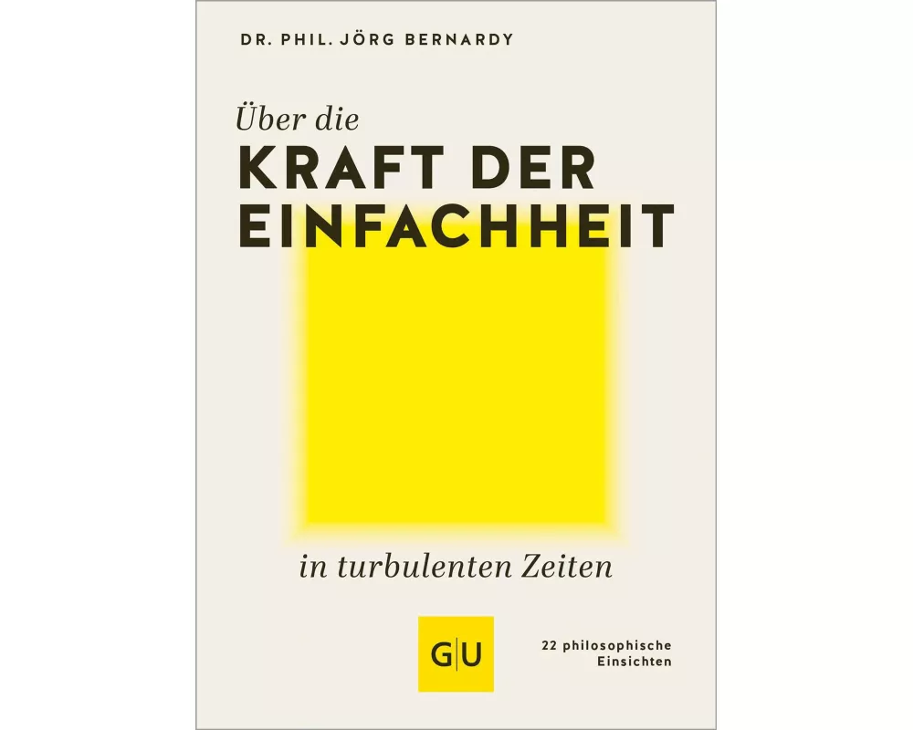 Über die Kraft der Einfachheit in turbulenten Zeiten