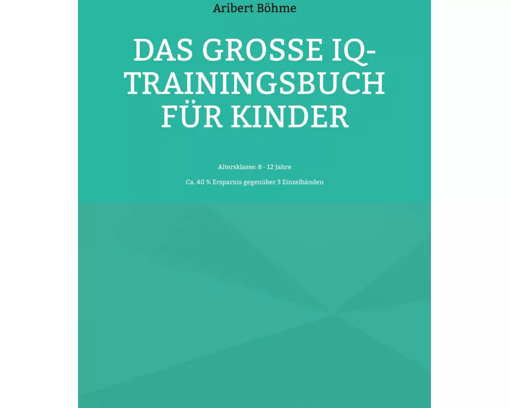 Das große IQ-Trainingsbuch für Kinder