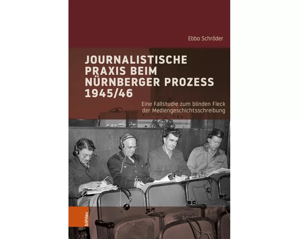 Journalistische Praxis beim Nürnberger Prozess 1945/46