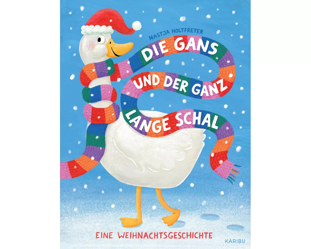 Die Gans und der ganz lange Schal – Eine Weihnachtsgeschichte