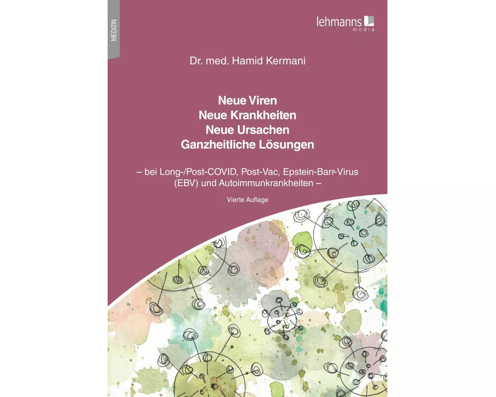 Neue Viren - Neue Krankheiten - Neue Ursachen - Ganzheitliche Lösungen