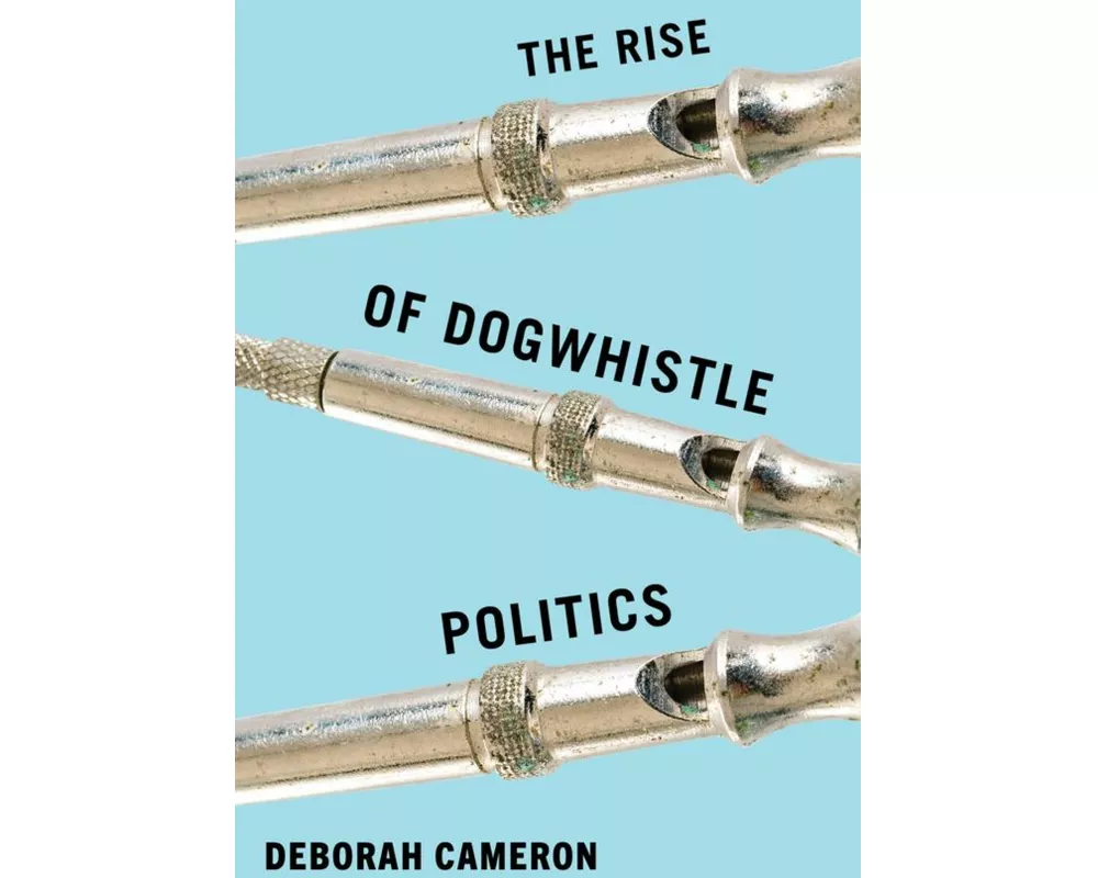 The Rise of Dogwhistle Politics