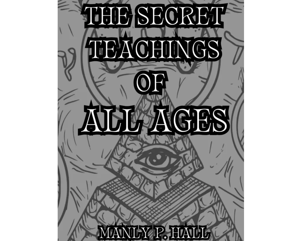 The Secret Teachings of All Ages