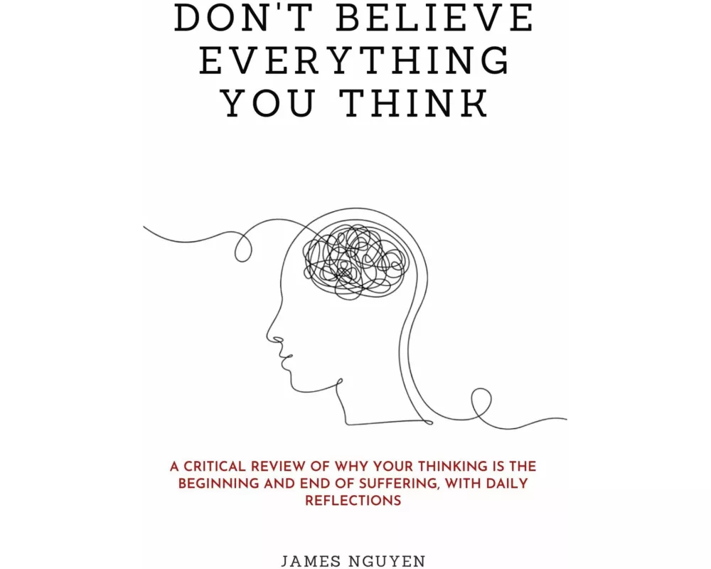 Don't Believe Everything You Think