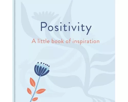 Positivity: A Little Book of Inspiration