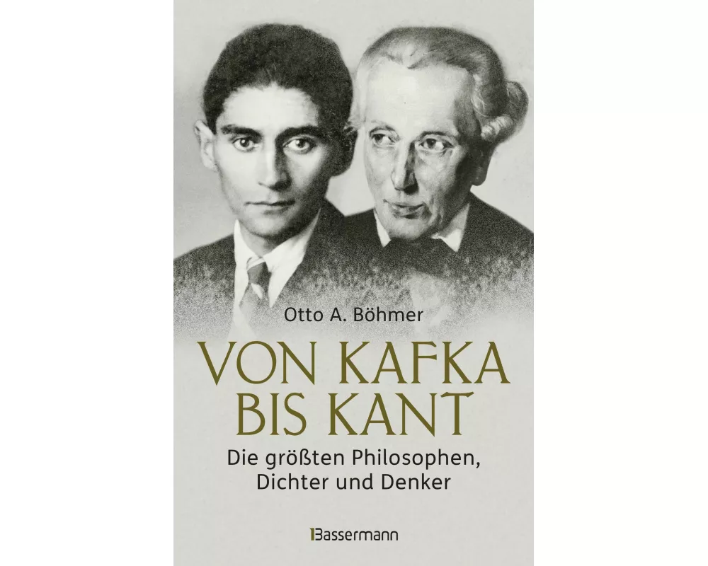 Von Kafka bis Kant. Die größten Philosophen, Dichter und Denker