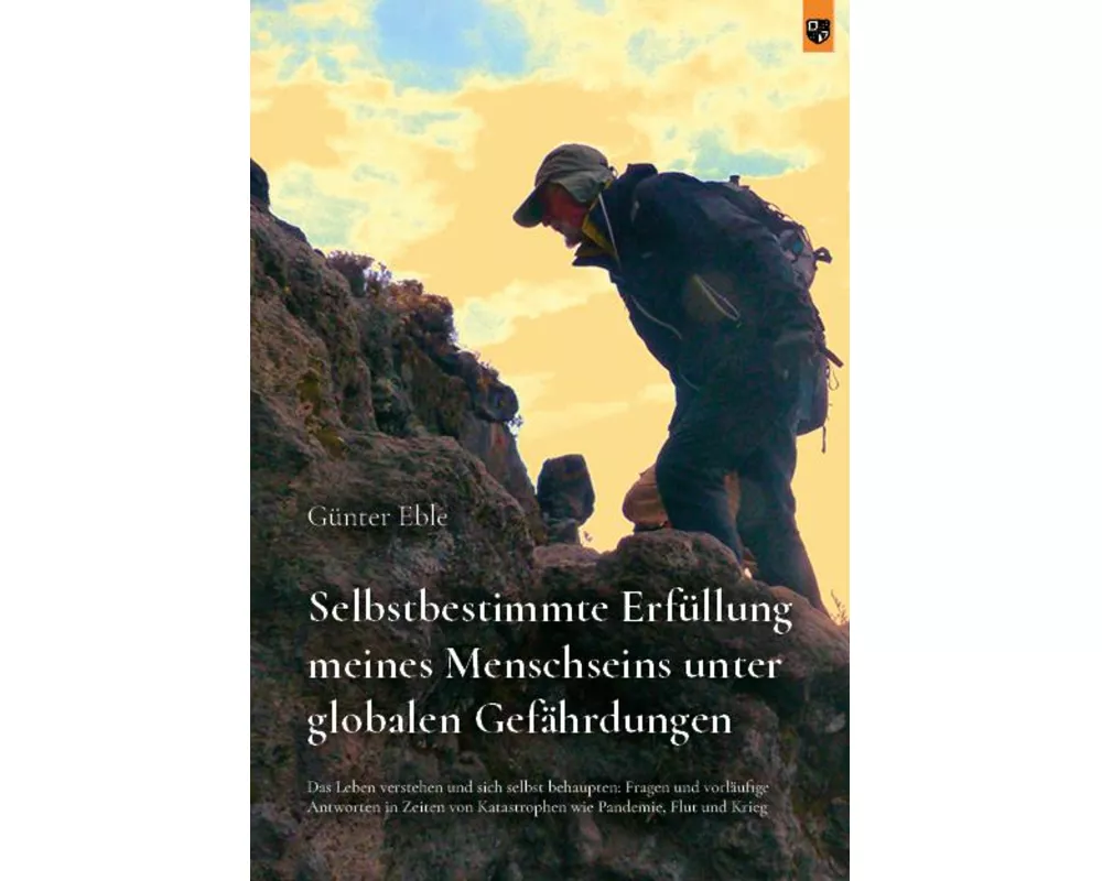Selbstbestimmte Erfüllung meines Menschseins unter globalen Gefährdungen
