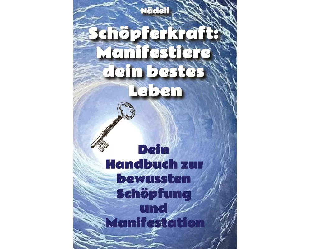 Schöpferkraft: Manifestiere dein bestes Leben